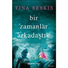 Bir Zamanlar Arkadaştık - tina seskis tina seskis