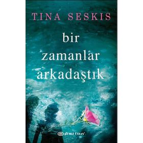Bir Zamanlar Arkadaştık - tina seskis tina seskis