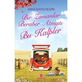 Bir Zamanlar Beraber Atmıştı Bu Kalpler - Anna Marchesini