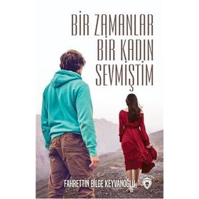 Bir Zamanlar Bir Kadın Sevmiştim - Fahrettin Bilge Keyvanoğlu