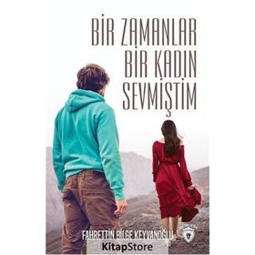 Bir Zamanlar Bir Kadın Sevmiştim - Fahrettin Bilge Keyvanoğlu