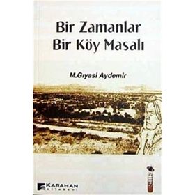 Bir Zamanlar Bir Köy Masalı -M. Gıyasi Aydemir