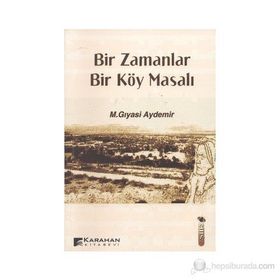 Bir Zamanlar Bir Köy Masalı -M. Gıyasi Aydemir