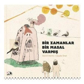 Bir Zamanlar Bir Masal Varmış - Daniil Harms