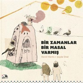 Bir Zamanlar Bir Masal Varmış - Daniil Harms