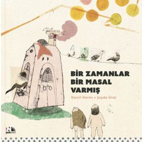 Bir Zamanlar Bir Masal Varmış - Daniil Harms