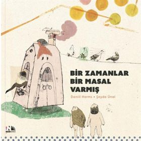 Bir Zamanlar Bir Masal Varmış - Daniil Harms