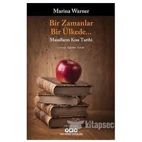 Bir Zamanlar, Bir Ülkede - Masalların Kısa Tarihi - Marina Warner