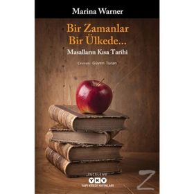 Bir Zamanlar, Bir Ülkede - Masalların Kısa Tarihi - Marina Warner