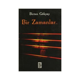 BIR ZAMANLAR - BIRTEN GÖKYAY