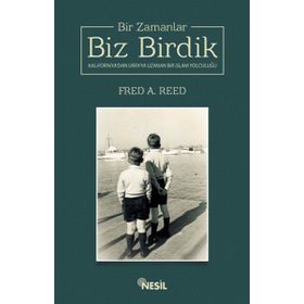 Bir Zamanlar Biz Birdik - Fred A. Reed