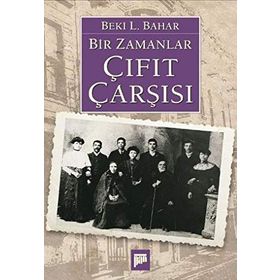 BIR ZAMANLAR ÇIFIT ÇARŞISI - BEKI L. BAHAR