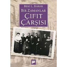BIR ZAMANLAR ÇIFIT ÇARŞISI - BEKI L. BAHAR