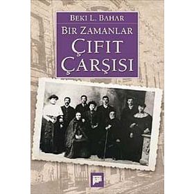 BIR ZAMANLAR ÇIFIT ÇARŞISI - BEKI L. BAHAR