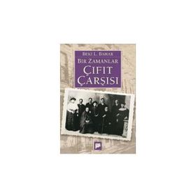 BIR ZAMANLAR ÇIFIT ÇARŞISI - BEKI L. BAHAR