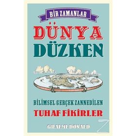 Bir Zamanlar Dünya Düzken - Graeme Donald