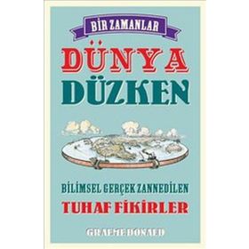 Bir Zamanlar Dünya Düzken - Graeme Donald