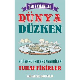 Bir Zamanlar Dünya Düzken - Graeme Donald