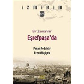 Bir Zamanlar Eşrefpaşa'da - Pınar Fedakar