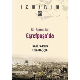 Bir Zamanlar Eşrefpaşa'da - Pınar Fedakar