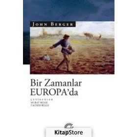 BIR ZAMANLAR EUROPA'DA - JOHN BERGER