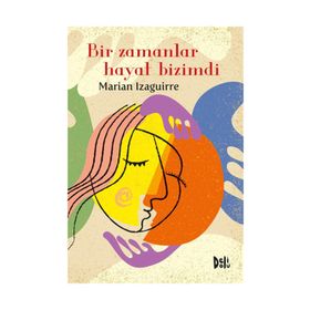 Bir Zamanlar Hayat Bizimdi - Marian Izaguirre