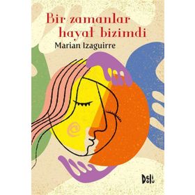 Bir Zamanlar Hayat Bizimdi - Marian Izaguirre