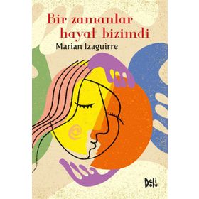 Bir Zamanlar Hayat Bizimdi - Marian Izaguirre