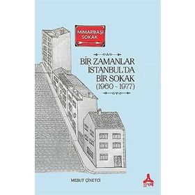 Bir Zamanlar İstanbul'da Bir Sokak (1960-1977) - Mesut Çinetci