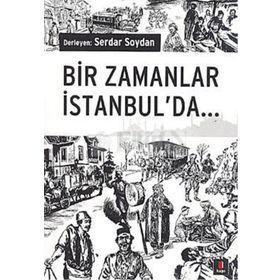 BIR ZAMANLAR İSTANBUL´DA - SERDAR SOYDAN