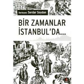 BIR ZAMANLAR İSTANBUL´DA - SERDAR SOYDAN