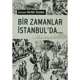 BIR ZAMANLAR İSTANBUL´DA - SERDAR SOYDAN