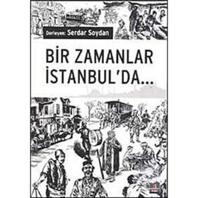 BIR ZAMANLAR İSTANBUL´DA - SERDAR SOYDAN