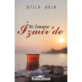 Bir Zamanlar İzmir'de - Atila Akın