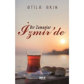 Bir Zamanlar İzmir'de - Atila Akın
