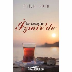 Bir Zamanlar İzmir'de - Atila Akın