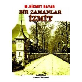 BIR ZAMANLAR İZMİT - MEHMET HIKMET BAYAR