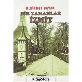 BIR ZAMANLAR İZMİT - MEHMET HIKMET BAYAR