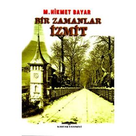 BIR ZAMANLAR İZMİT - MEHMET HIKMET BAYAR