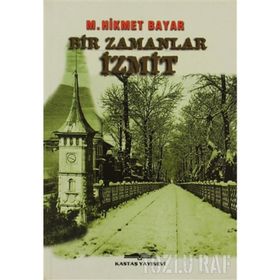 BIR ZAMANLAR İZMİT - MEHMET HIKMET BAYAR