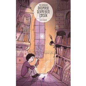 Bir Zamanlar Okumayı Sevmeyen Çocuk - Karine Tournade