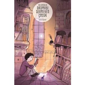 Bir Zamanlar Okumayı Sevmeyen Çocuk - Karine Tournade