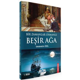 Bir Zamanlar Osmanlı Beşir Ağa -Sebahattin Özel