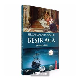 Bir Zamanlar Osmanlı Beşir Ağa -Sebahattin Özel