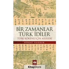 Bir Zamanlar Türk İdiler - Kürşat Yıldırım
