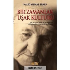 Bir Zamanlar Uşak Kültürü - Halid Yılmaz Eralp