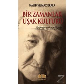 Bir Zamanlar Uşak Kültürü - Halid Yılmaz Eralp