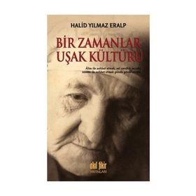 Bir Zamanlar Uşak Kültürü - Halid Yılmaz Eralp