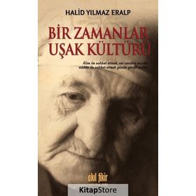 Bir Zamanlar Uşak Kültürü - Halid Yılmaz Eralp