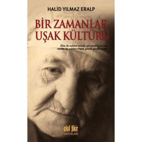 Bir Zamanlar Uşak Kültürü - Halid Yılmaz Eralp